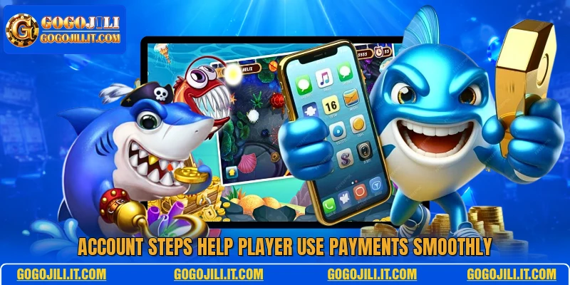 Account steps help player use payments smoothly
