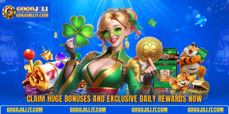 Claim huge bonuses and exclusive daily rewards now