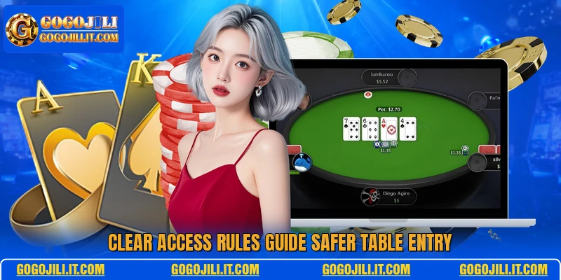 Clear access rules guide safer table entry