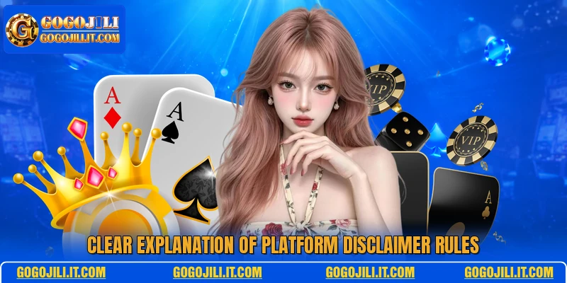 Clear explanation of platform disclaimer rules