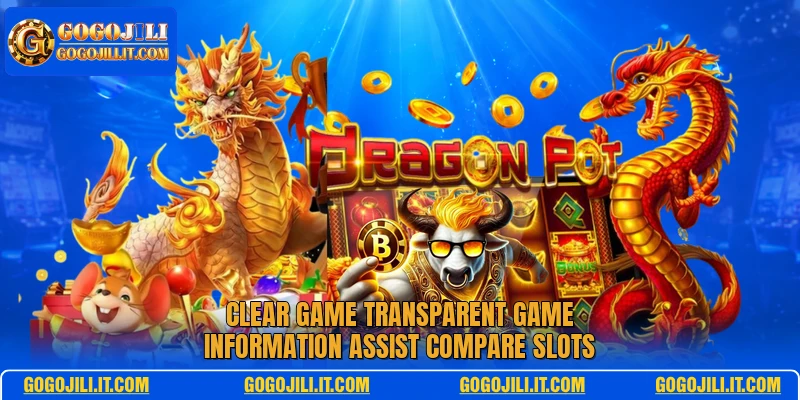 Clear game transparent game information assist compare slots