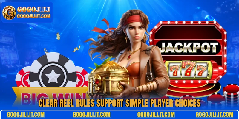 Clear reel rules support simple player choices