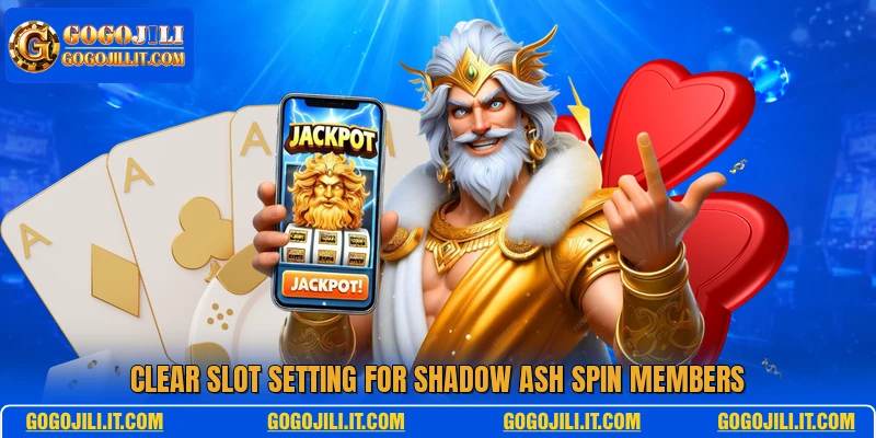 Clear slot setting for Shadow Ash Spin members
