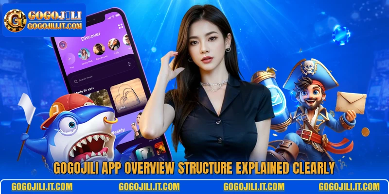 GogoJili app overview structure explained clearly