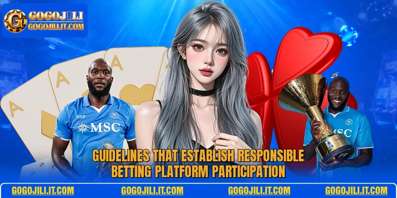 Guidelines that establish responsible betting platform participation