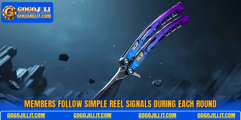 Members follow simple reel signals during each round