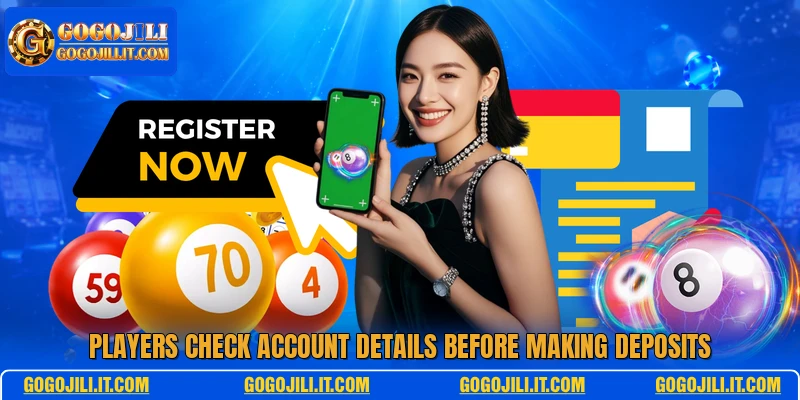 Players check account details before making deposits