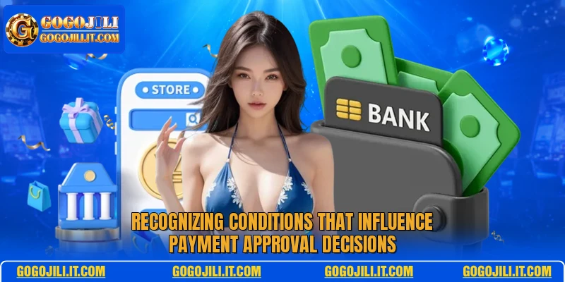 Recognizing conditions that influence payment approval decisions