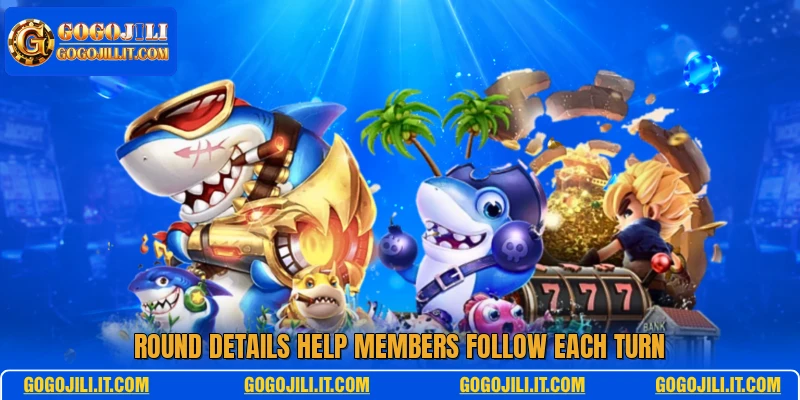 Round details help members follow each turn
