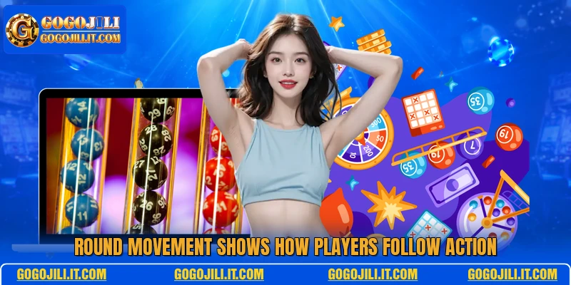 Round movement shows how players follow action