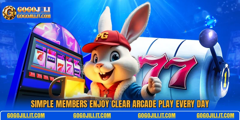 Simple members enjoy clear Arcade play every day
